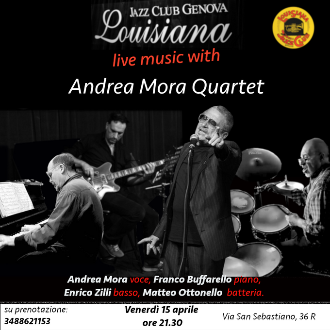 Andrea Mora, il popolare Crooner genovese, torna ad esibirsi al Louisiana accompagnato da un trio di grande livello.